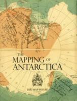 The Mapping of Antarctica 0957149700 Book Cover