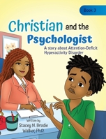 Christian and the Psychologist: A story about Attention-Deficit Hyperactivity Disorder B0DWKLZVK3 Book Cover
