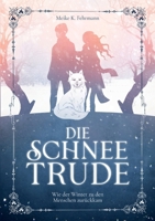 Die Schneetrude: Wie der Winter zu den Menschen zurückkam (German Edition) 3758398053 Book Cover