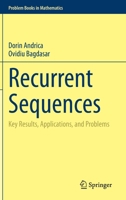 Recurrent Sequences: Key Results, Applications, and Problems (Problem Books in Mathematics) 303051501X Book Cover