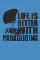 Life Is Better with Paragliding: Paragleiten Notebook Parasailing Notizbuch Planer 6x9 kariert squared 1082824151 Book Cover