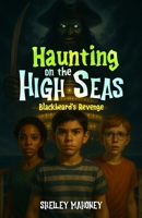 Haunting on the High Seas: Blackbeard's Revenge B0FCR5R7YJ Book Cover