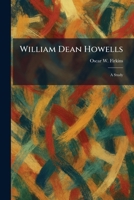 William Dean Howells: A Study 1026086841 Book Cover