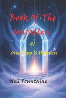 The Book Of The Unfallen: #1 One Step Is Heaven (The Book Of Unfallen Trilogy) B0GKPRXGCP Book Cover