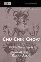 Chu Chin Chow: The 1916 Musical Comedy: Complete Book and Lyrics 1523225491 Book Cover