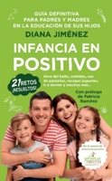Infancia en positivo: Guía para padres y madres en la educación de sus hijos 8415943911 Book Cover