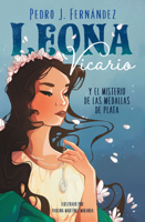 Leona Vicario Y El Misterio de Las Medallas de Plata 607381948X Book Cover