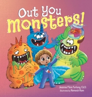 Out You Monsters!: A Children's Picture Book About Facing Fear for Kids Ages 4-8 B0FDY448GH Book Cover