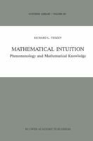 Mathematical Intuition: Phenomenology and Mathematical Knowledge 9401075298 Book Cover