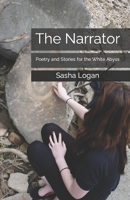 The Narrator: Poetry and Stories for the White Abyss B0BJD6LHV8 Book Cover