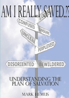 Am I Really Saved.. 1291859586 Book Cover