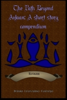 The Path Beyond Avlaan: A short story compendium 1078016666 Book Cover