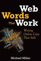 Web Words That Work: Writing Online Copy That Sells 0789750597 Book Cover