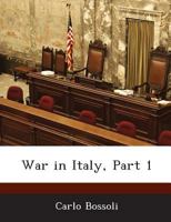 War in Italy, Part 1 1288759959 Book Cover