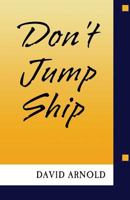Don't Jump Ship 1535057580 Book Cover