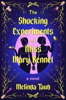 The Shocking Experiments of Miss Mary Bennet: A Novel 1538768291 Book Cover