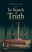 In Search of Truth: 31 Day Devotional 197360826X Book Cover