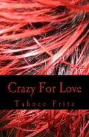 Crazy For Love 0991279115 Book Cover