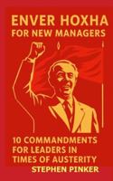 Enver Hoxha for New Managers: 10 Commandments for Leaders in Times of Austerity B0G3X1HZB2 Book Cover