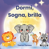 Dormi, Sogna, Brilla. (Italian Edition) B0GJNH2NH5 Book Cover