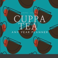 Cuppa Tea Any Year Planner 1678056170 Book Cover