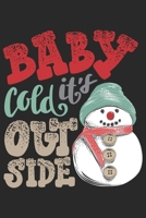Baby cold its out side: Christmas lined journal for men and women gift which is 6x9 with 120 pages. 1705877494 Book Cover