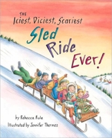 The Iciest, Diciest, Scariest Sled Ride Ever! 1934031887 Book Cover