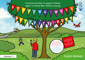 Staying Well Activity Book: Practical Activities to Support Kids Aged 7-12 Whose Best Friend Is Leaving 1032704381 Book Cover