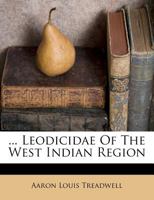 ... Leodicidae Of The West Indian Region 1355648599 Book Cover