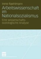 Arbeitswissenschaft Im Nationalsozialismus: Eine Wissenschaftssoziologische Analyse 3531146785 Book Cover