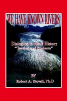 We Have Known Rivers 0975915304 Book Cover