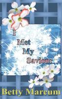 I Met My Saviour 1937508242 Book Cover