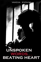 Unspoken Words of a Beating Heart 1329989511 Book Cover