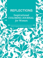 Reflections: Inspirational Coloring Journal for Women With Motivational Quotes 1914997093 Book Cover