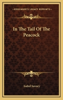 In the Tail of the Peacock 0548285209 Book Cover