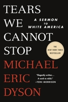 Tears We Cannot Stop: A Sermon to White America 1250135990 Book Cover