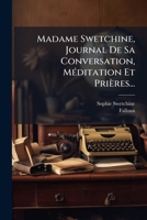 Madame Swetchine, Journal De Sa Conversation, MÃ(c)ditation Et Prières... (French Edition) 1024549534 Book Cover