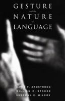 Gesture and the Nature of Language 0521467721 Book Cover