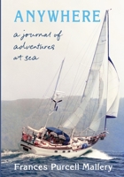 Anywhere: A Journal of Adventures at Sea 108790904X Book Cover