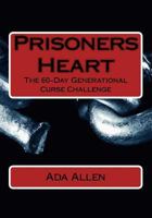 Prisoners Heart: Recognize Release Revive 1986793877 Book Cover