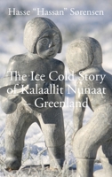 The Ice Cold Story of Kalaallit Nunaat - Greenland 9199014211 Book Cover