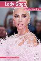 Lady Gaga: Born to Be a Star 153456828X Book Cover