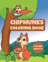 CHIPMUNKS COLORING BOOK FOR KIDS AGES 4-8: Cute Forest Animals Coloring and Activity Book for Kids B08PJN75Y3 Book Cover