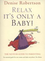 Relax It's Only a Baby! 1904435963 Book Cover