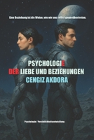 PSYCHOLOGIE DER LIEBE UND BEZIEHUNGEN: Eine Beziehung ist die Weise, wie wir uns selbst gegenübertreten. (German Edition) B0FNVHYNN5 Book Cover
