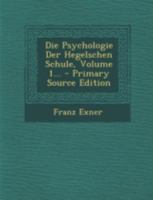 Die Psychologie Der Hegelschen Schule, Volume 1... 1020546301 Book Cover