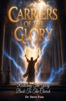Carriers of the Glory 0976791722 Book Cover