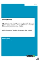 The Perception of Public Opinion between Likes, Comments and Media 3668938350 Book Cover