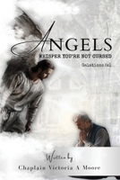 Angels Whisper You're Not Cursed: Galations 5:1 1645521982 Book Cover