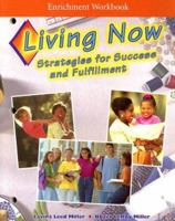 Living Now Enrichment Workbook: Strategies for Success and Fulfillment 0314203133 Book Cover